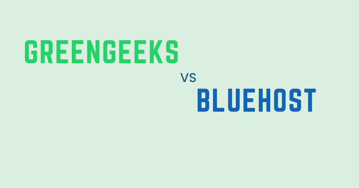 GreenGeeks Vs Bluehost